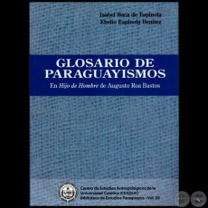 GLOSARIO DE PARAGUAYISMOS - Autores: ISABEL BACA DE ESPÍNOLA; EBELIO ESPÍNOLA BENÍTEZ